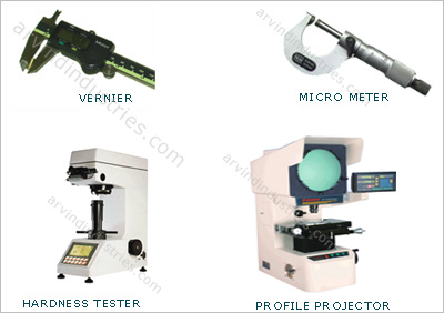Quality control : Vernier, Micro Meter, Hardness Tester, Profile Pojector